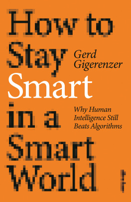 Gerd Gigerenzer How to Stay Smart in a Smart World