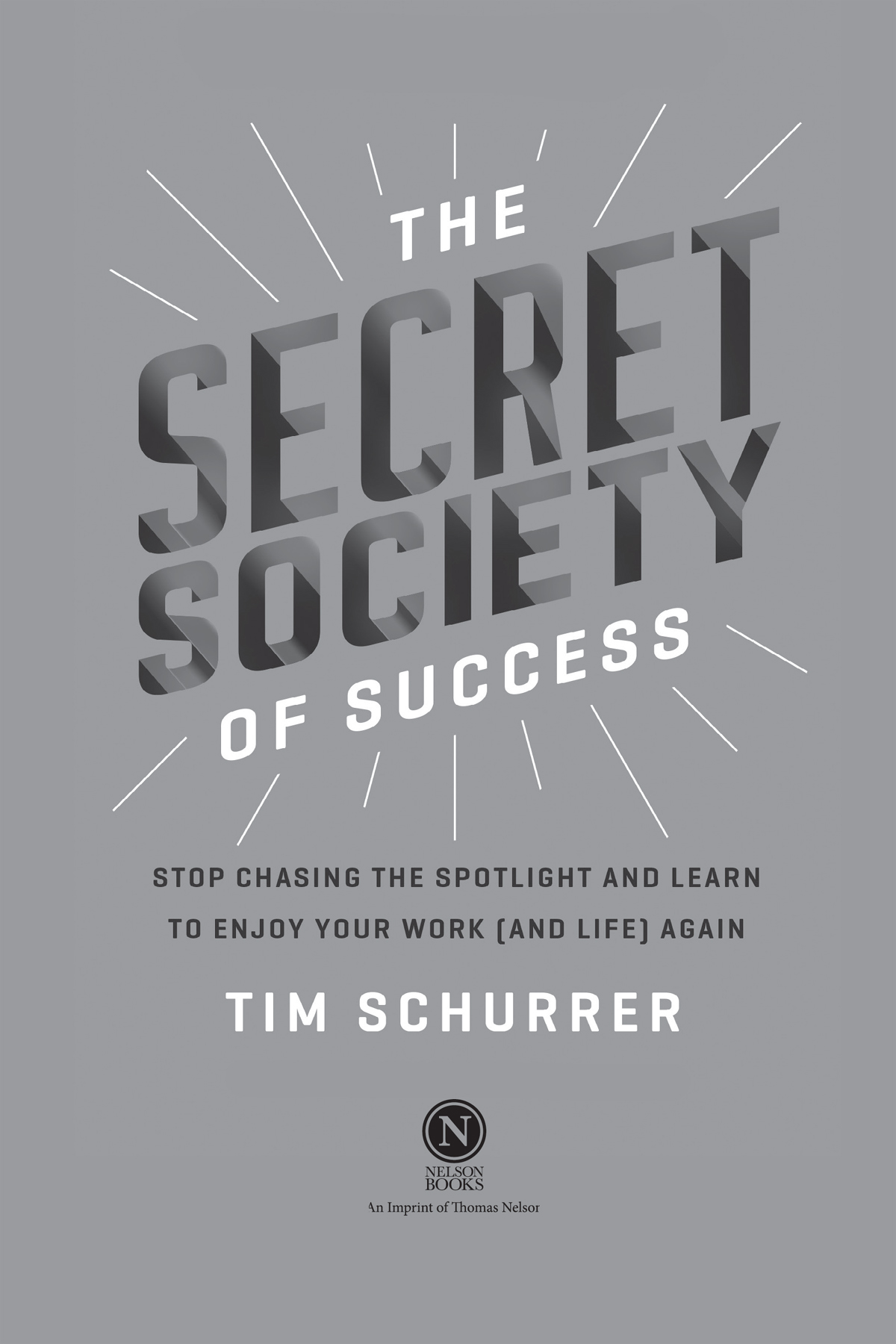 The Secret Society of Success 2022 Tim Schurrer All rights reserved No - photo 2