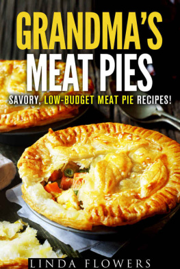 Linda Flowers Grandmas Meat Pies: Savory, Low-Budget Meat Pie Recipes!