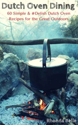 Rhonda Belle - Dutch Oven Dining: 60 Simple & #Delish Dutch Oven Recipes for the Great Outdoors