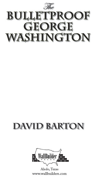 The Bulletproof George Washington Copyright 1990 David Barton 3rd Edition - photo 1