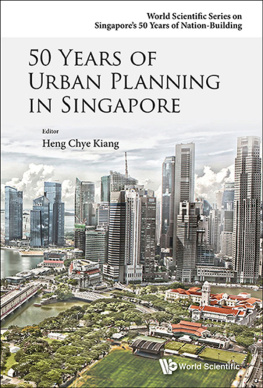 Chye Kiang Heng 50 Years Of Urban Planning In Singapore (World Scientific Series On Singapores 50 Years Of Nation-building Book 0)