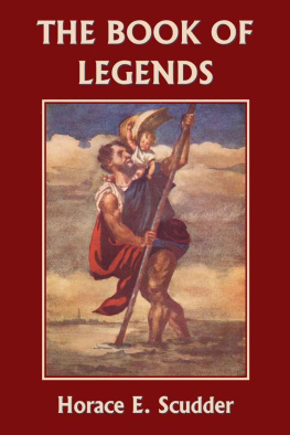 Horace E. Scudder - The Book of Legends