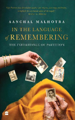 Aanchal Malhotra - In the Language of Remembering: The Inheritance of Partition