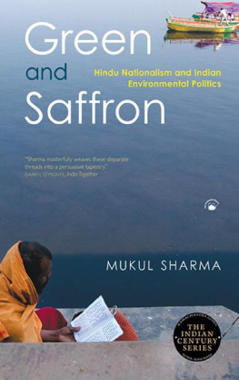 Mukul Sharma - Green and Saffron : Hindu Nationalism and Indian Environmental Politics
