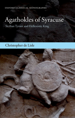 Christopher de Lisle - Agathokles of Syracuse: Sicilian Tyrant and Hellenistic King