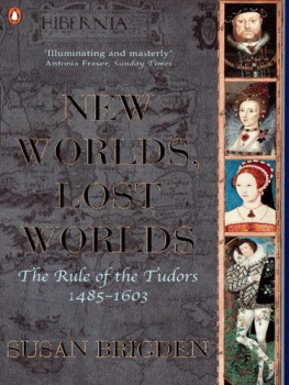 Susan Brigden - Penguin History of Britain - New Worlds, Lost Worlds the Rule of the Tudors. 1485-1603