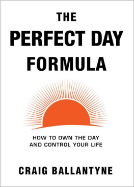 Craig Ballantyne The Perfect Day Formula: How to Own the Day and Control Your Life