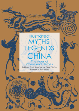 Dehai Huang Illustrated Myths & Legends of China: The Ages of Chaos and Heroes