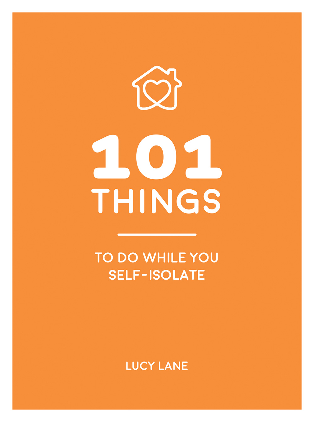 101 THINGS TO DO WHILE YOU SELF-ISOLATE Copyright Summersdale Publishers Ltd - photo 1