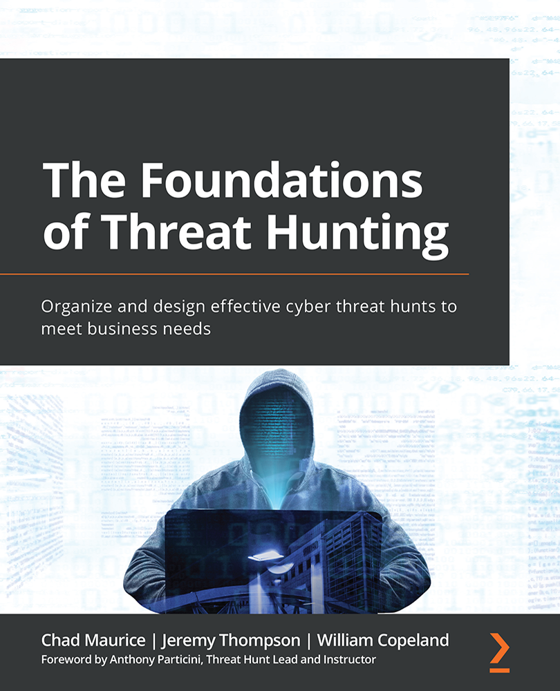 The Foundations of Threat Hunting Organize and design effective cyber threat - photo 1