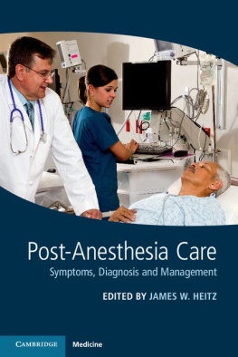 James W. Heitz (editor) Post-Anesthesia Care: Symptoms, Diagnosis and Management