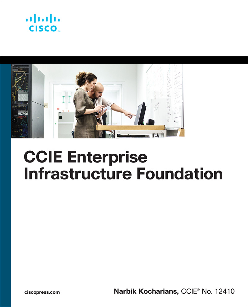 CCIE Enterprise Infrastructure Foundation Narbik Kocharians Cisco Press CCIE - photo 1