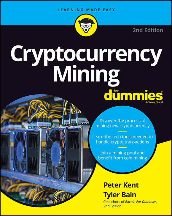 Cryptocurrency Mining For Dummies 2nd Edition Published by John Wiley - photo 1