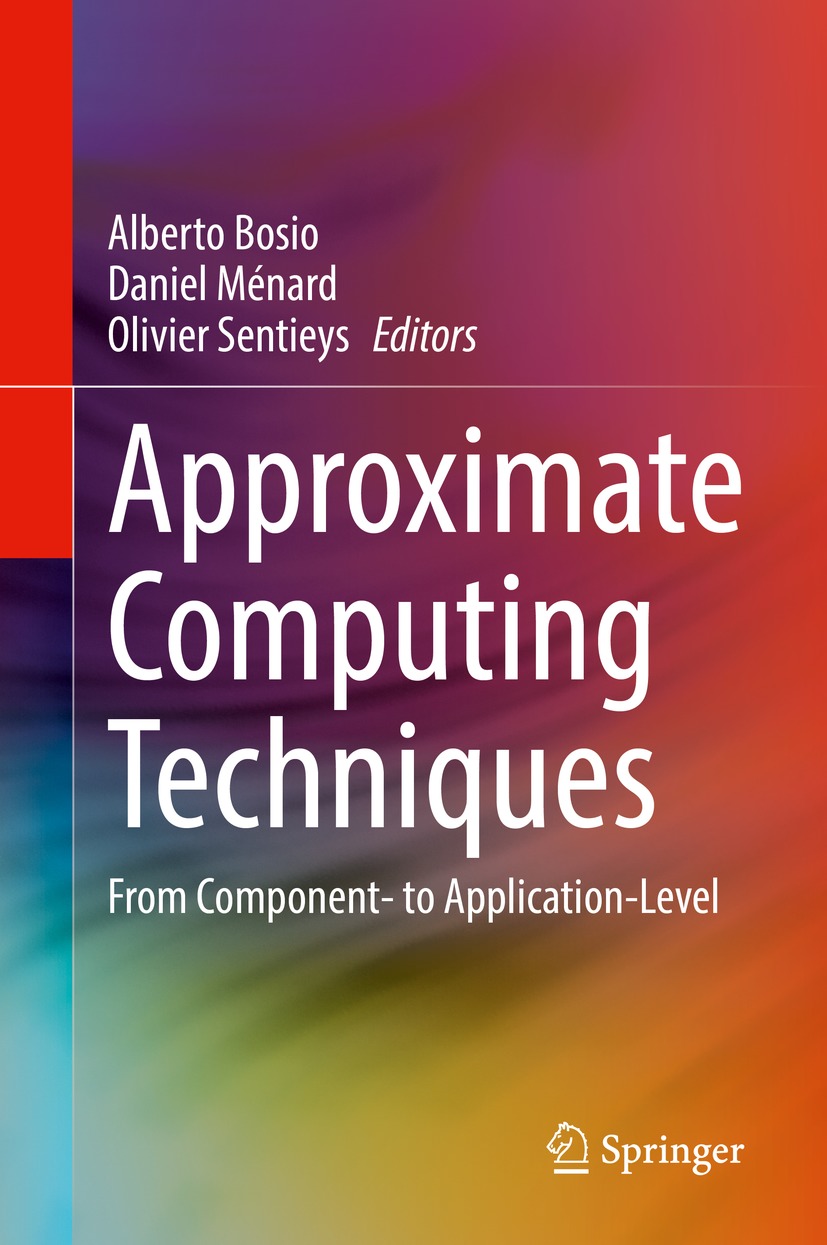 Book cover of Approximate Computing Techniques Editors Alberto Bosio - photo 1