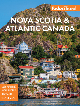 Fodors Travel Guides - Fodors Nova Scotia & Atlantic Canada: With New Brunswick, Prince Edward Island & Newfoundland (Full-color Travel Guide)