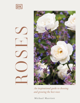 Michael V Marriott RHS Roses: An Inspirational Guide to Choosing and Growing the Best Roses