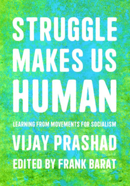 Vjay Prashad - Struggle Makes Us Human