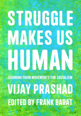 Vjay Prashad Struggle Makes Us Human