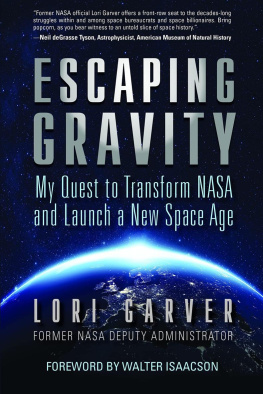 Lori Garver - Escaping Gravity: My Quest to Transform NASA and Launch a New Space Age