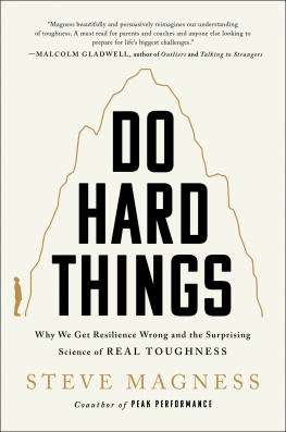 Steve Magness - Do Hard Things: Why We Get Resilience Wrong and the Surprising Science of Real Toughness