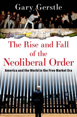 Gary Gerstle The Rise and Fall of the Neoliberal Order