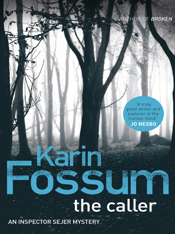 The Caller KARIN FOSSUM Translated from the Norwegian by KE Semmel - photo 1