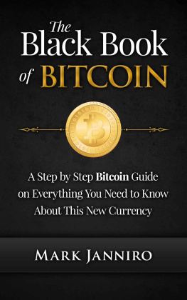 Mark Janniro THe Black Book of Bitcoin: a Step-by-step Bitcoin Guide