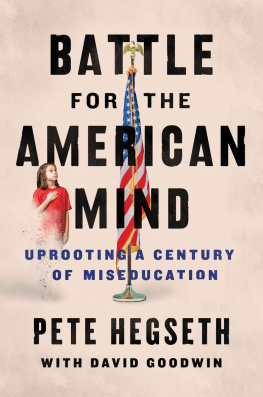 Pete Hegseth Battle for the American Mind: Uprooting a Century of Miseducation