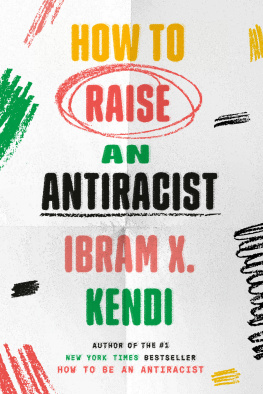 Ibram X. Kendi How to Raise an Antiracist