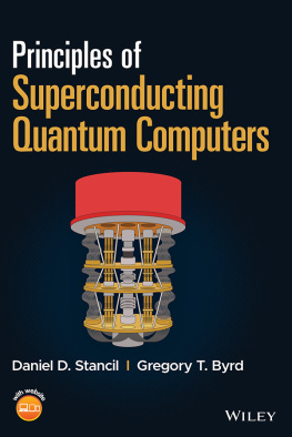 Daniel D. Stancil - Principles of Superconducting Quantum Computers