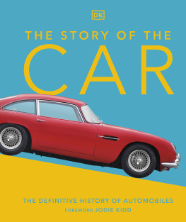 Giles Chapman - The Story of the Car: The Definitive History of Automobiles