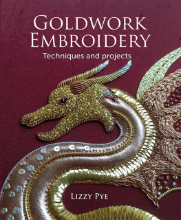 Lizzy Pye - Goldwork Embroidery: Techniques and Projects