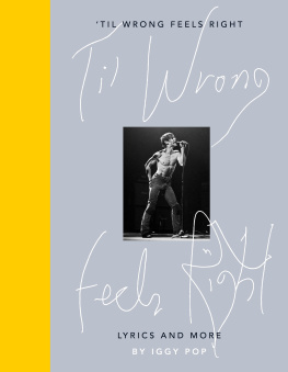 Iggy Pop - Til Wrong Feels Right: Lyrics and More