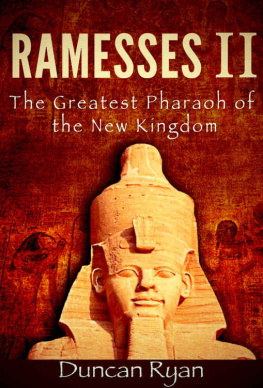 Duncan Ryan - Ramesses II - The Greatest Pharaoh of the New Kingdom