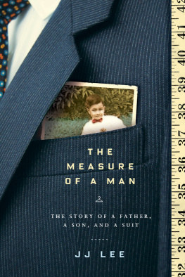 J.J. Lee - The Measure of a Man: The Story of a Father, a Son, and a Suit