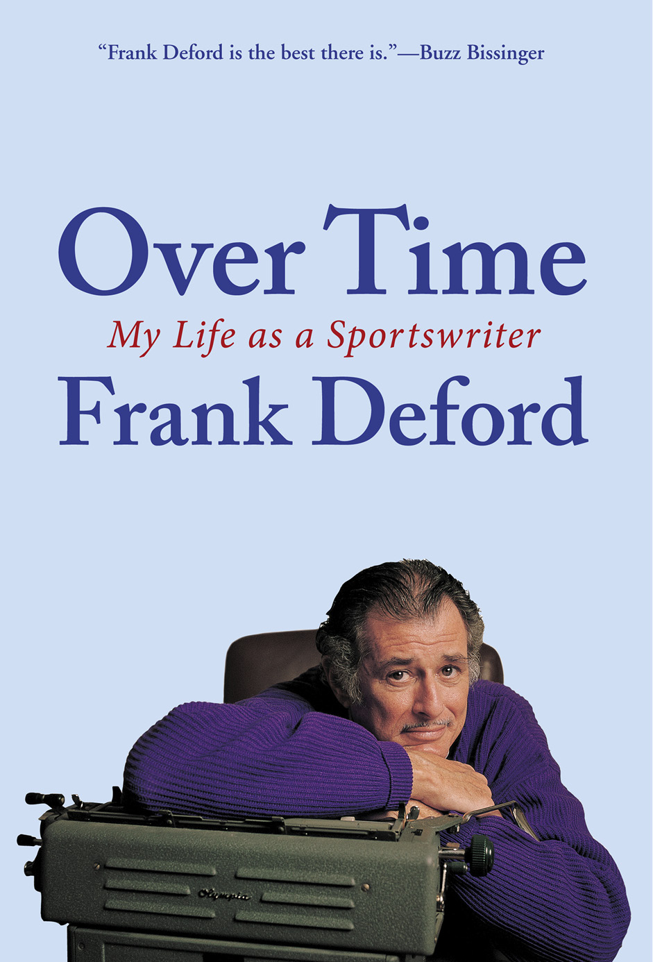 OVER TIME Also by Frank Deford FICTION Cut n Run The Owner Everybodys - photo 1