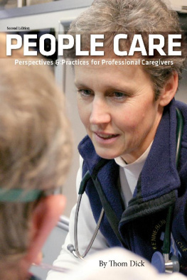 Thom Dick - People Care: Perspectives and Practices for Professional Caregivers