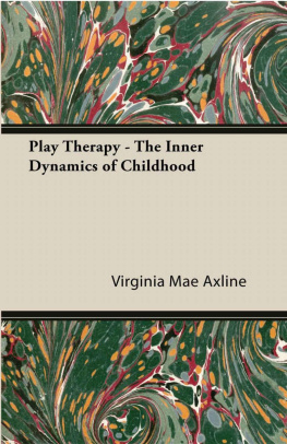 Virginia Mae Axline - Play Therapy - The Inner Dynamics of Childhood