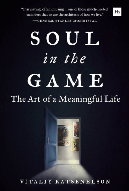 Vitaliy Katsenelson - Soul in the Game: The Art of a Meaningful Life