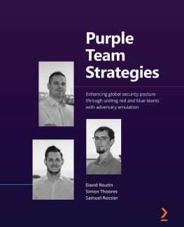 David Routin Purple Team Strategies: Enhancing global security posture through uniting red and blue teams with adversary emulation