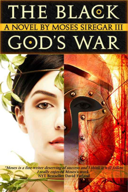 Moses Siregar III - The Black Gods War: A Novella Introducing a new Epic Fantasy