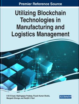 S. Goyal (editor) Utilizing Blockchain Technologies in Manufacturing and Logistics Management