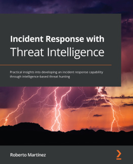 Roberto Martinez - Incident Response with Threat Intelligence: Practical insights into developing an incident response capability through intelligence-based threat hunting