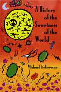 A History of the Sweetness of the World By Michael Lieberman 1995 - photo 1