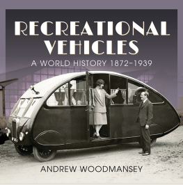 Andrew Woodmansey Recreational Vehicles: A World History, 1872–1939