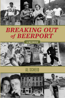 Al Scheid Breaking Out Of Beerport: A memoir