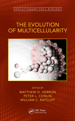 Matthew D. Herron (editor) The Evolution of Multicellularity (Evolutionary Cell Biology)