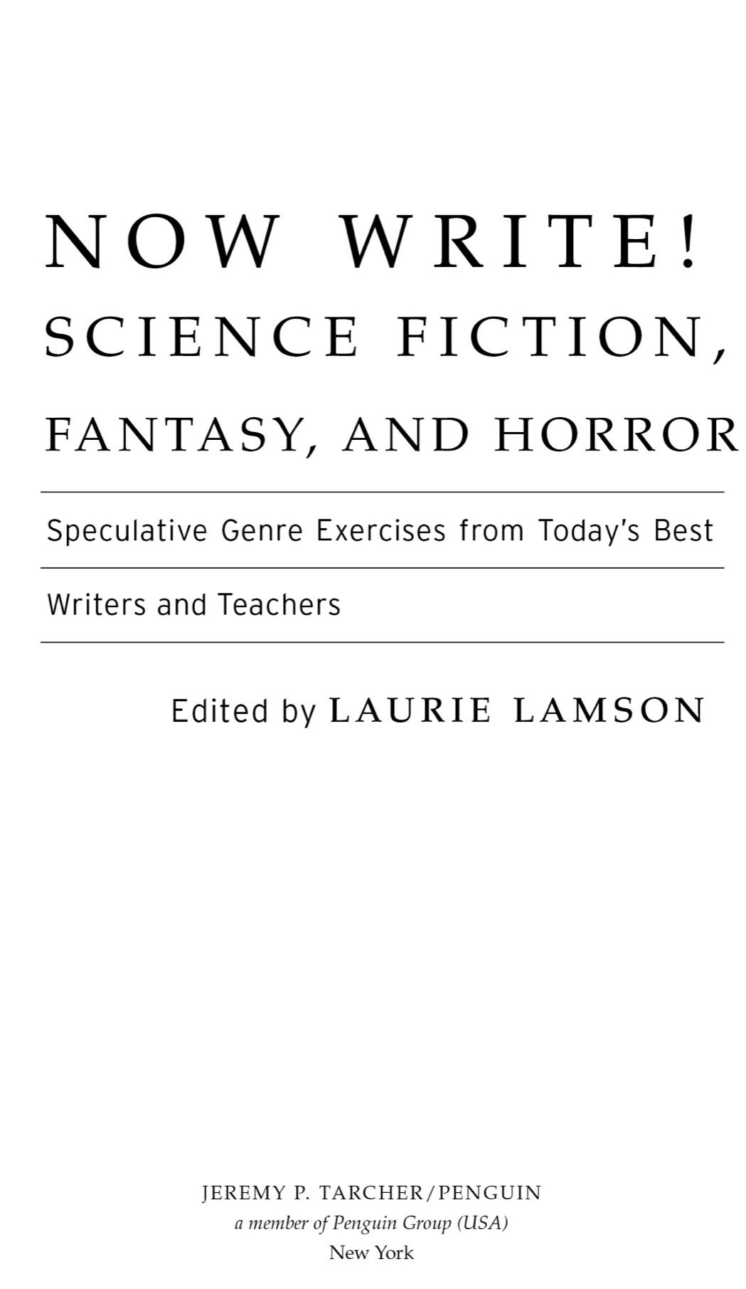 Now Write Science Fiction Fantasy and Horror Speculative Genre Exercises from Todays Best Writers and Teachers - image 1