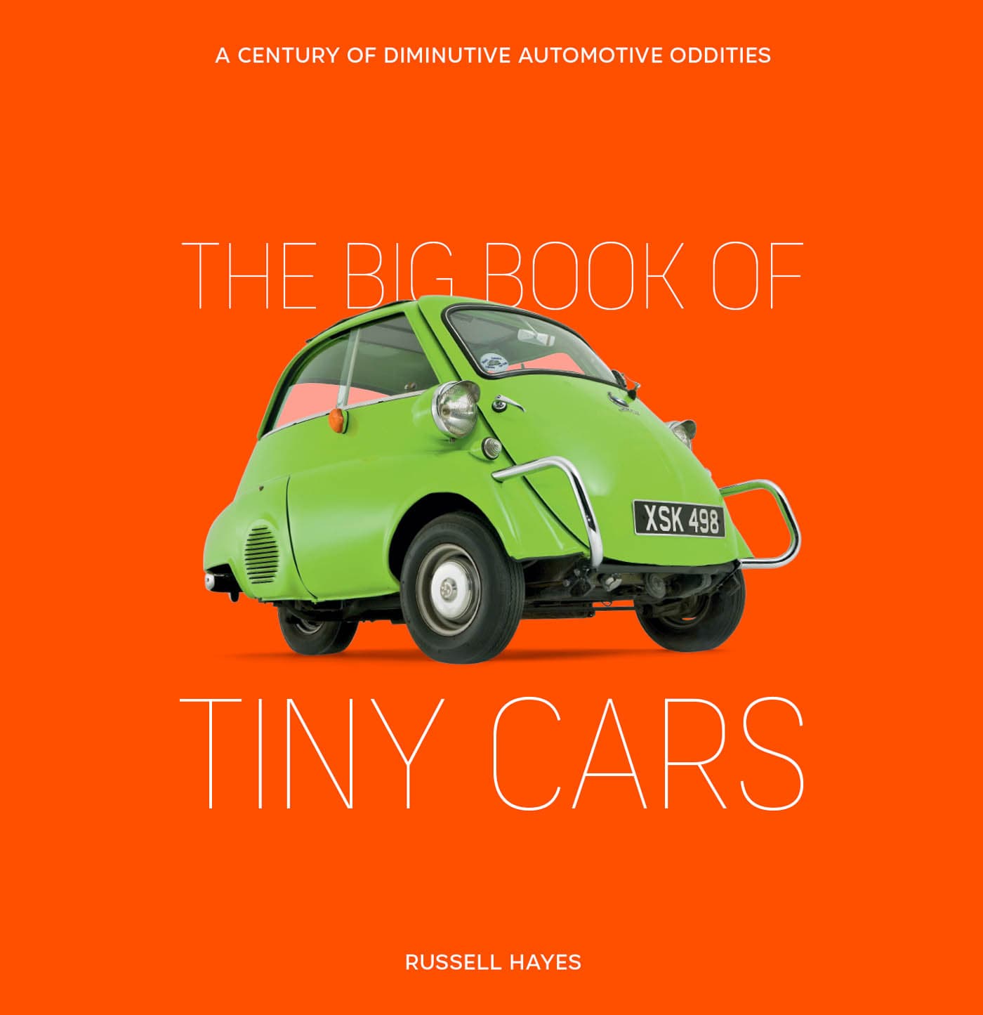 THE BIG BOOK OF TINY CARS A CENTURY OF DIMINUTIVE AUTOMOTIVE ODDITIES - photo 1
